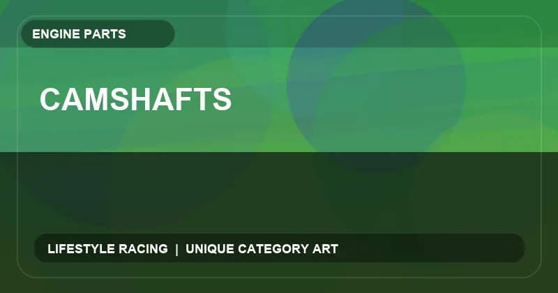 Camshafts